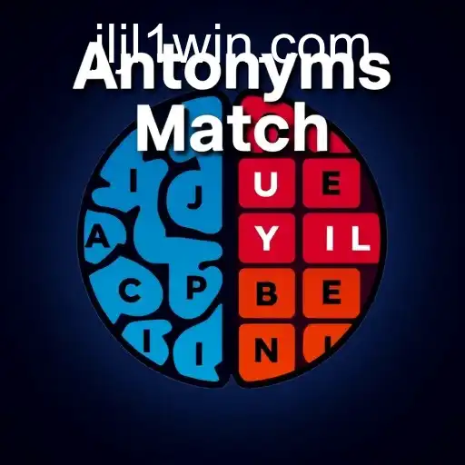 Exploring the Engaging World of Antonyms Match: A Journey Through Opposites